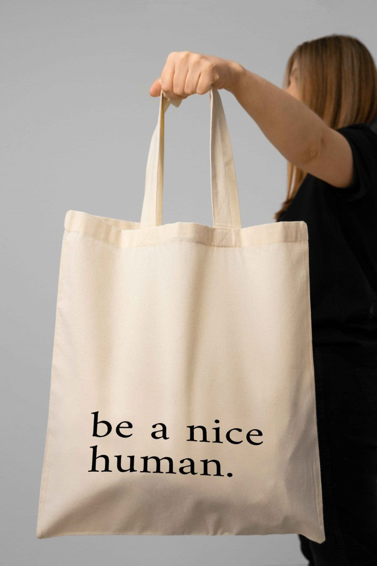 Be a nice human - Tote Bag Non Zipper